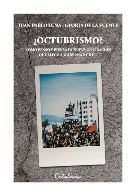¿Octubrismo? Cómo Pensó Y Piensa La Nueva Generación Que L-0