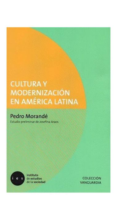 CULTURA Y MODERNIZACION EN AMERICA LATINA | PEDRO MORANDÉ-1