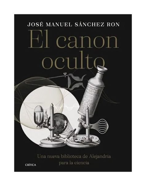 El Canon Oculto | José Manuel Sánchez Ron | Crítica | 385-0