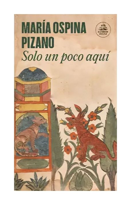 Solo Un Poco Aquí | María Ospina Pizano |-0