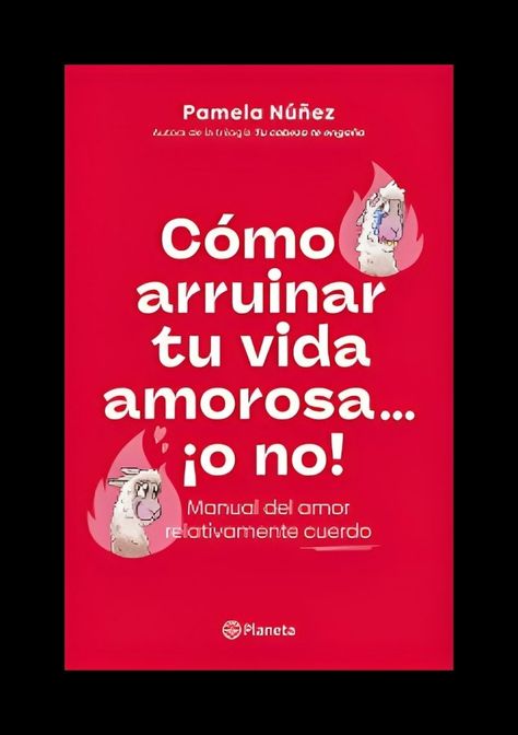 Cómo Arruinar Tu Vida Amorosa ¡O No! | Pamela Núñez | 893-0
