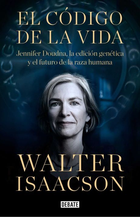 EL CÓDIGO DE LA VIDA | WALTER ISAACSON  | 464-0