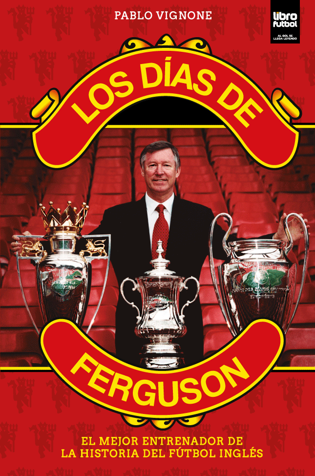 Los días de Ferguson: El mejor entrenador de la historia del fútbol inglés-0