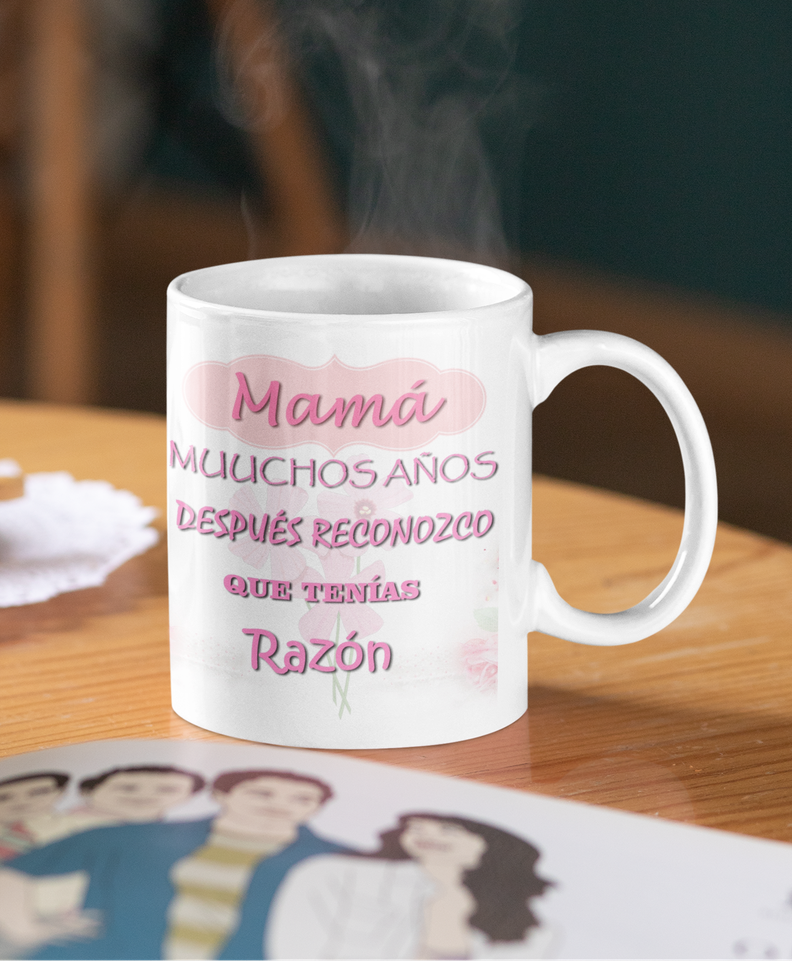 TAZA DÍA DE LAS MADRES MAMÁ SE QUE TENÍAS RAZÓN-1
