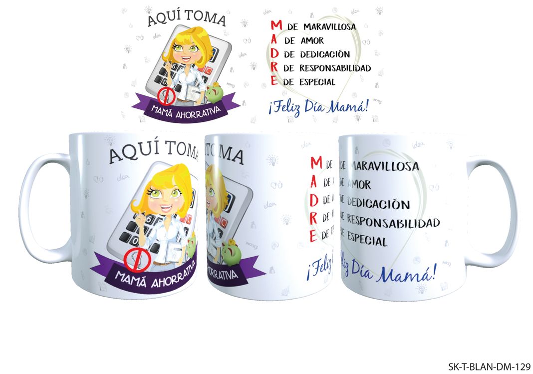 TAZA DÍA DE LAS MADRES AQUÍ TOMA MAMÁ AHORRATIVA-0