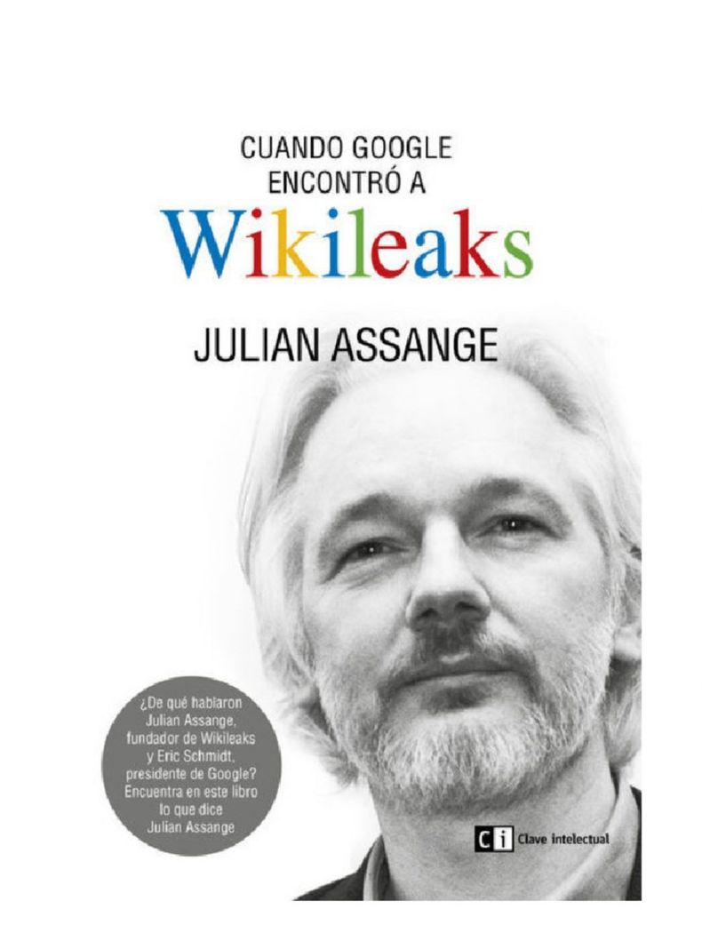 CUANDO GOOGLE ENCONTRO A WIKILEAKS-0