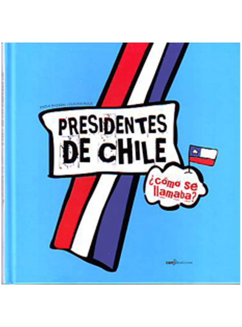 PRESIDENTES DE CHILE.¿COMO SE LLAMABA?-0