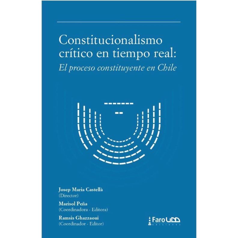 Contitucionalismo Cítico En Tiempo Real. El Proceso Constituyente En Chile
