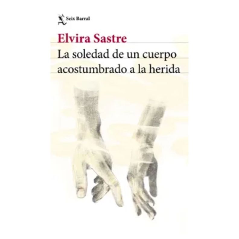 La Soledad De Un Cuerpo Acostumbrado A La Herida Blanco
