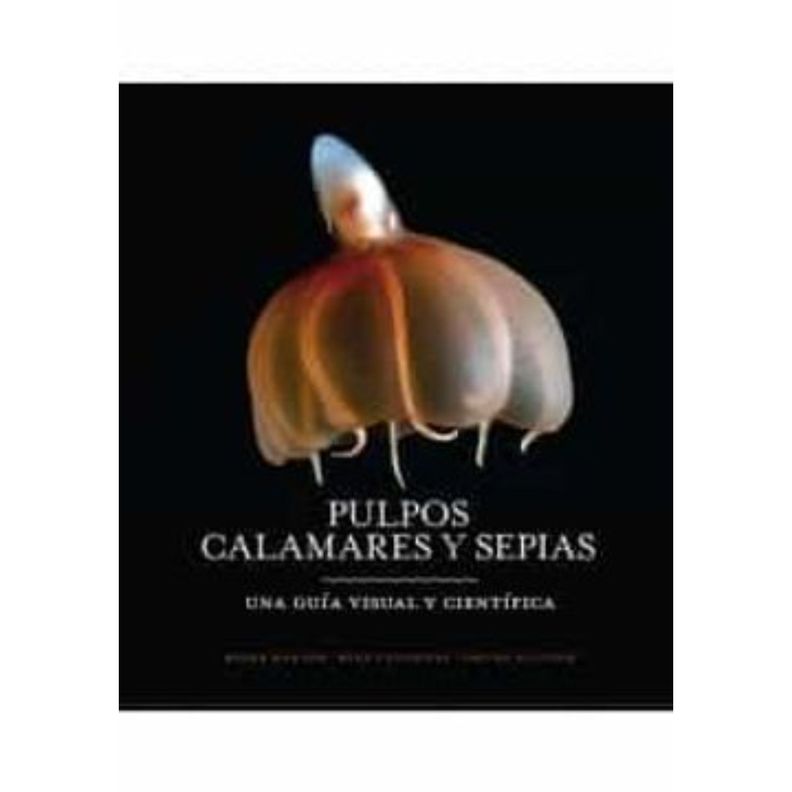 Pulpo, Calamares y Sepias (Una Guia Visula Cientifica) Blanco