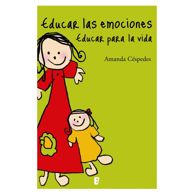Educar Las Emociones. Educar Para La Vida