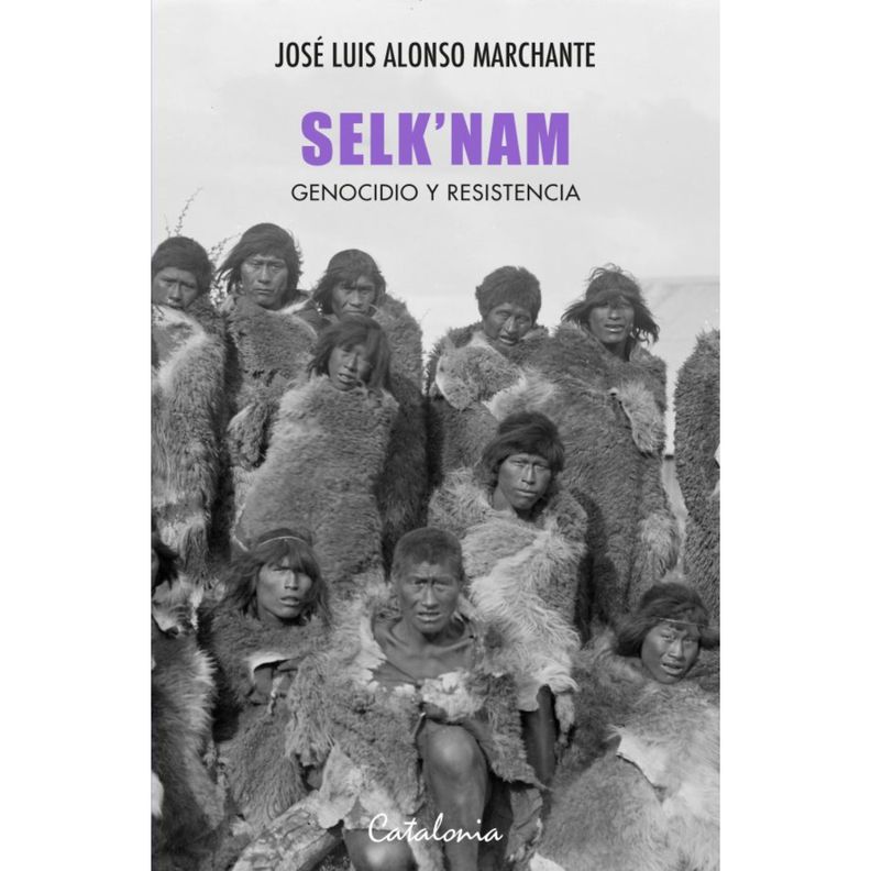 Selknam. Genocidio Y Resistencia Blanco