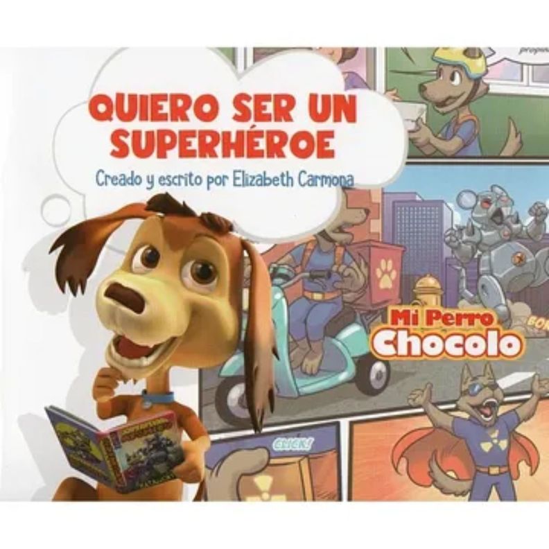 Mi Perro Chocolo 10. Quiero Ser Un Super Blanco