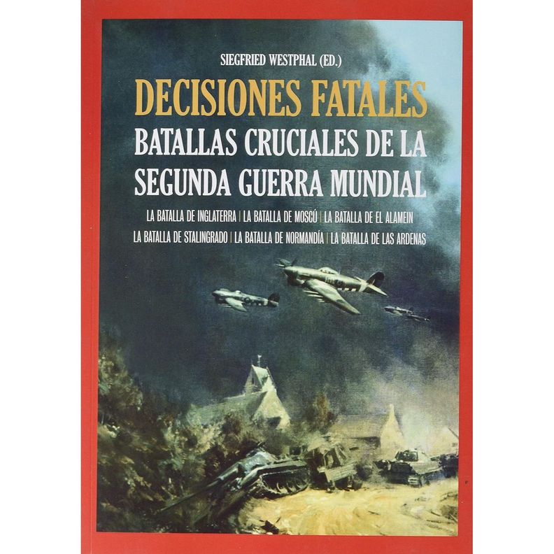Desiciones Fatales De La Segunda Guerra Mundial Blanco
