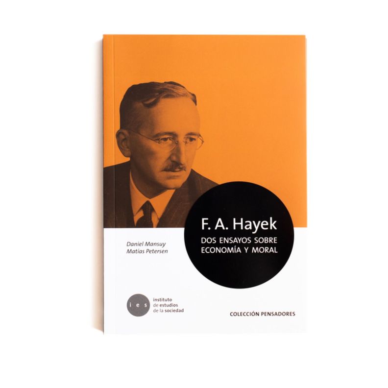 F.A. Hayek. Dos Ensayos De Economía Y Moral-0