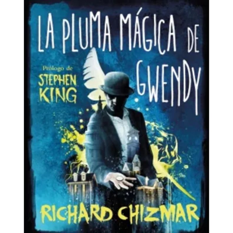 La Pluma Magica De Gwendy (Trilogia La caja de botones de Gwendy 2) Blanco