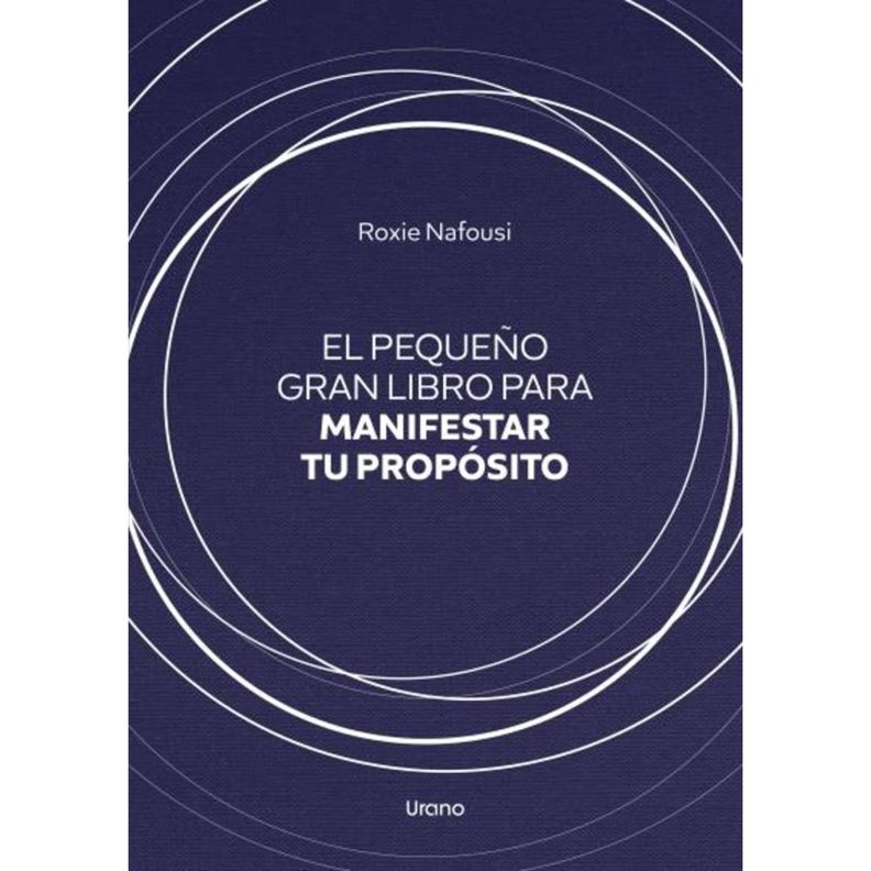 El Pequeno Gran Libro Para Manifestar Tu Proposito Blanco