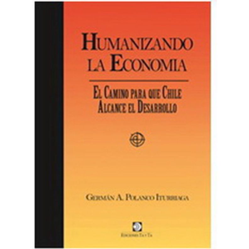 Humanizando la Economia: El Camino para que Chile Alcance el Desarrollo Blanco