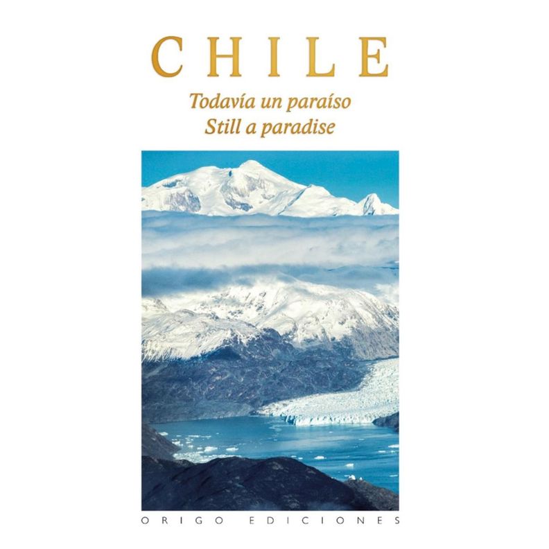 Chile Todavia un Paraiso Tapa Dura Blanco