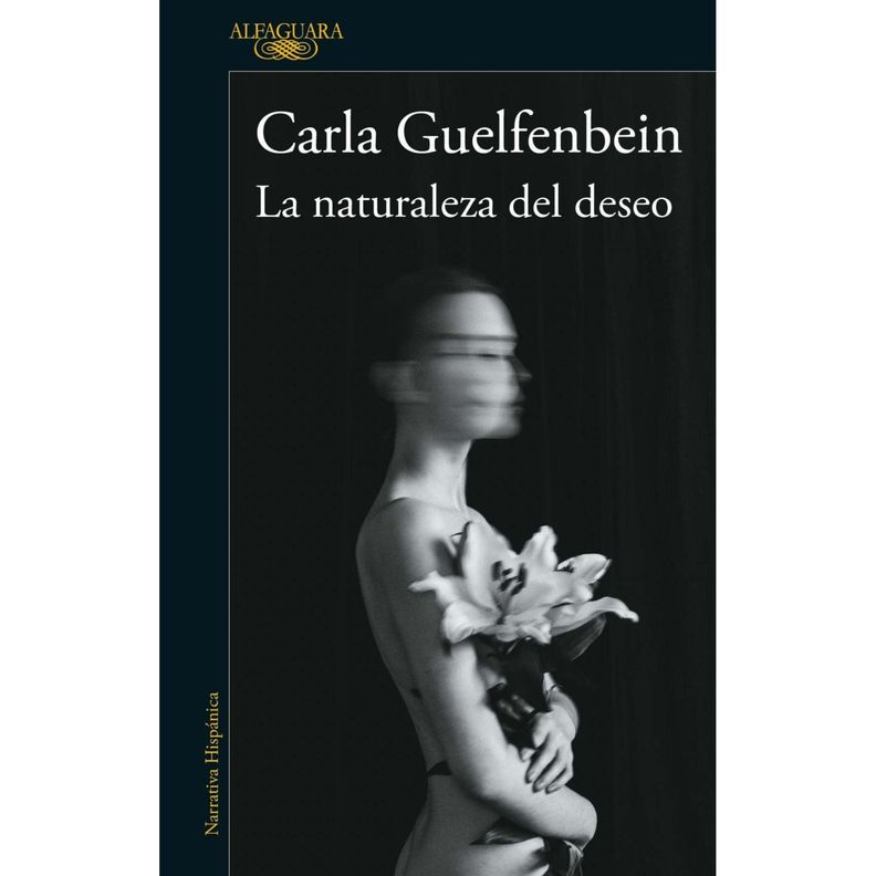 La Naturaleza Del Deseo Carla Guelfenbein Blanco