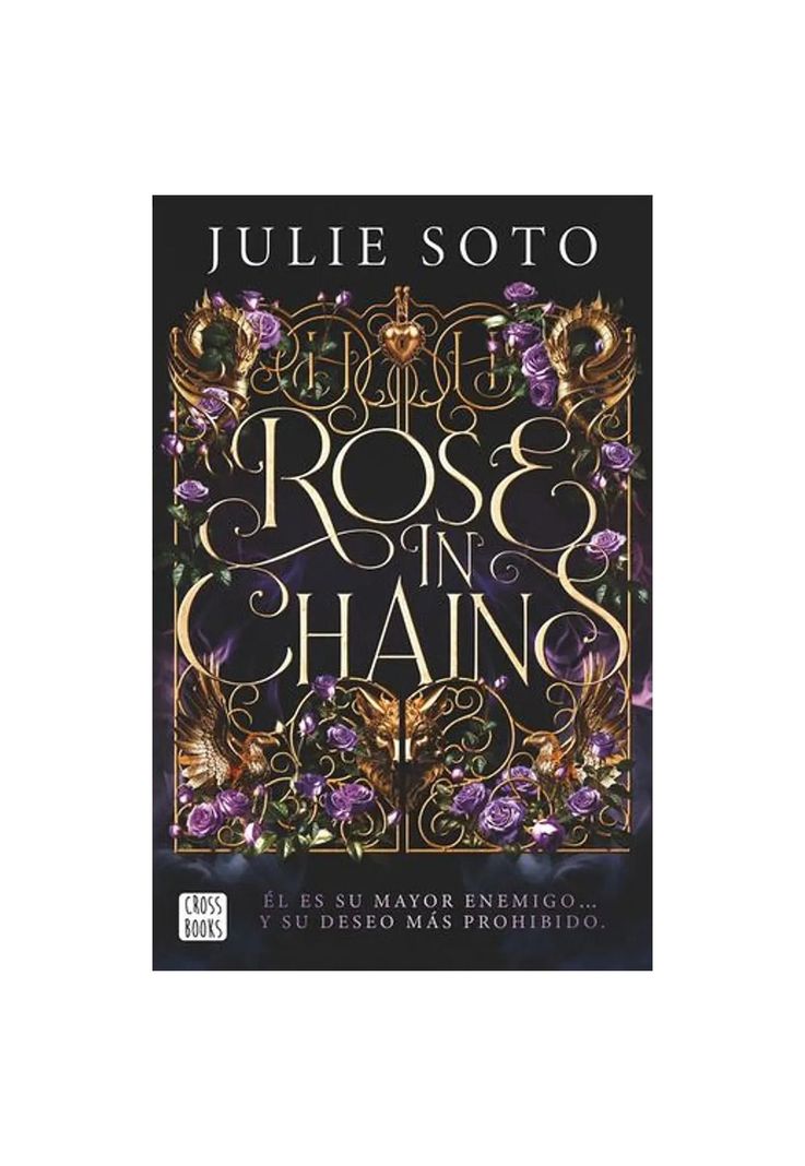 ROSE IN CHAINS (TAPA BLANDA) - JULIE SOTO | LIBRO