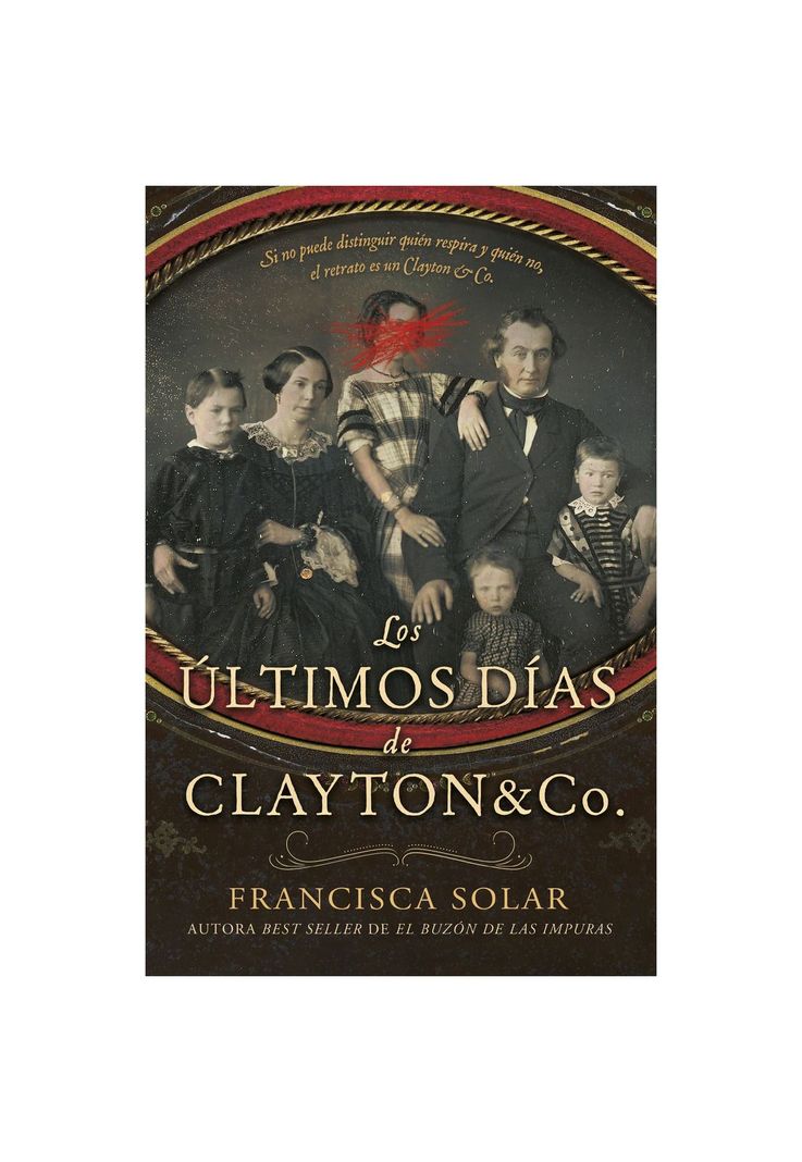 ULTIMOS DIAS DE CLAYTON & CO., LOS - EDICION ESPECIAL (TAPA DURA) - FRANCISCA SOLAR | LIBRO