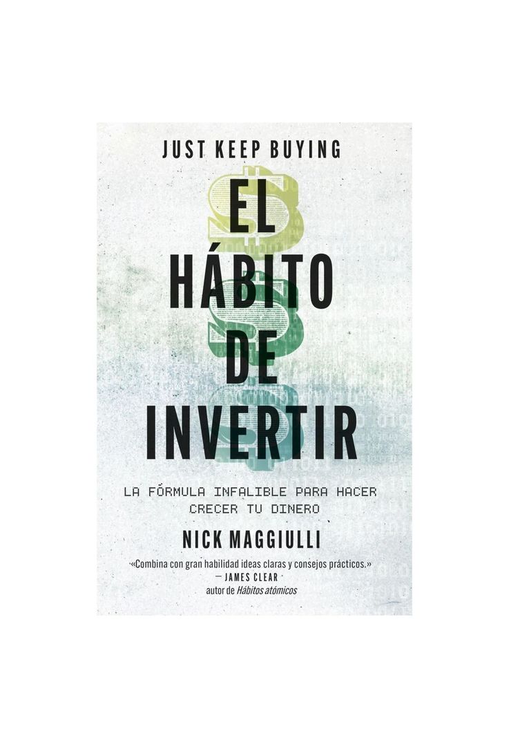 EL HABITO DE INVERTIR (JUST KEEP BUYING) (TAPA BLANDA) - NICK MAGGIULLI | LIBRO