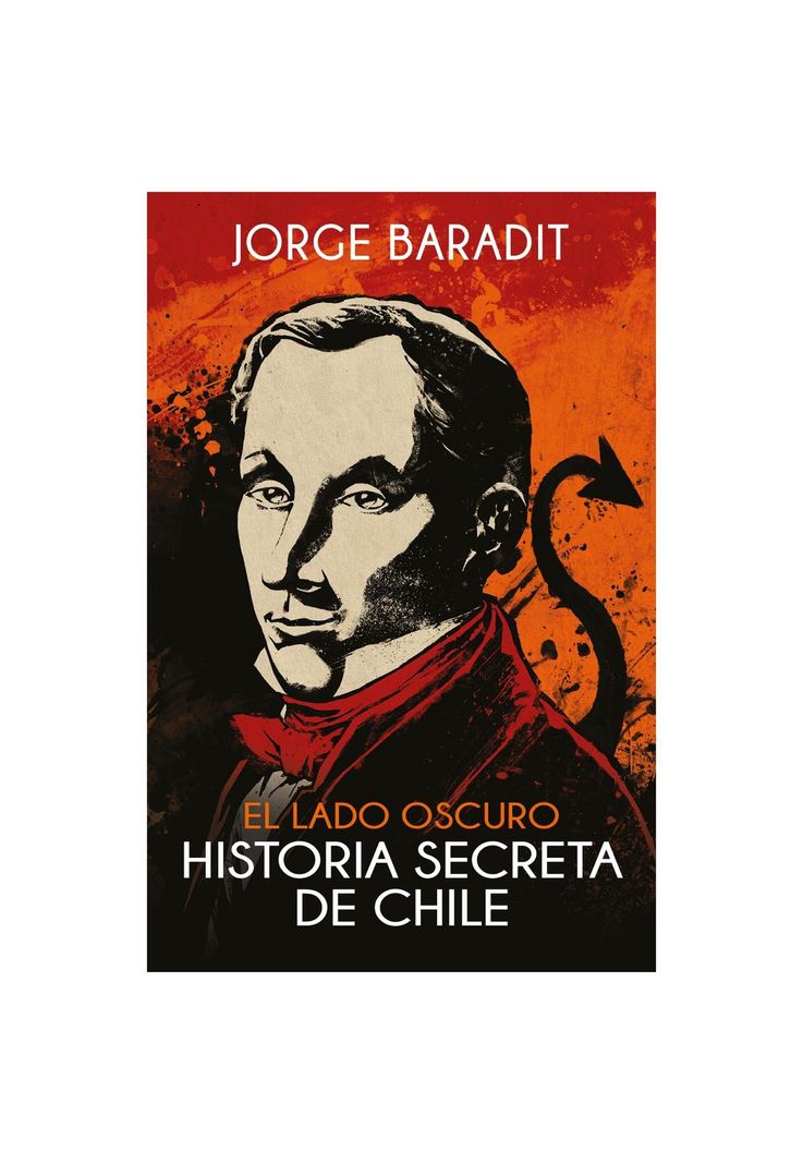 EL LADO OSCURO. HISTORIA SECRETA DE CHILE (TAPA RÚSTICA) - JORGE BARADIT | LIBRO-0