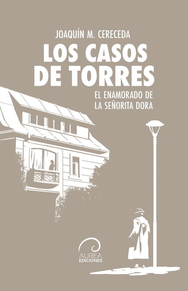 Los Casos De Torres. El Enamorado De La Señorita Dora