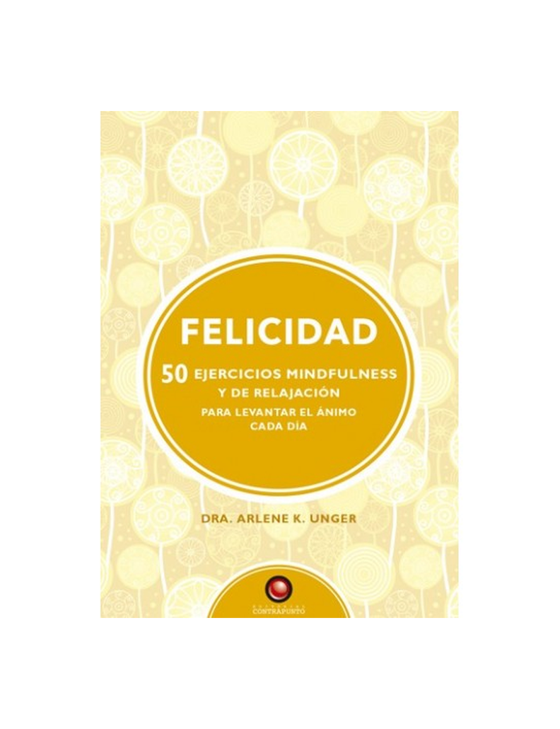 FELICIDAD, 50 EJERCICIOS MINDFULNESS Y D