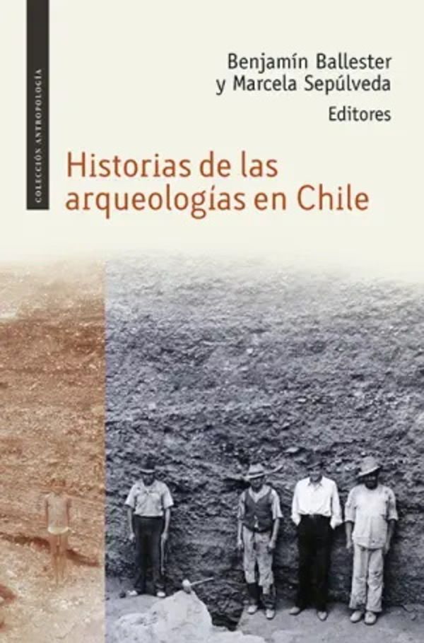 Historias De Las Arqueologias En Chile
