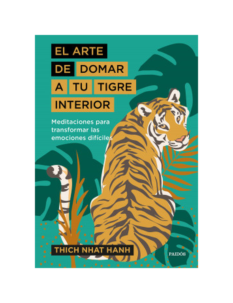 EL ARTE DE DOMAR A TU TIGRE INTERIOR