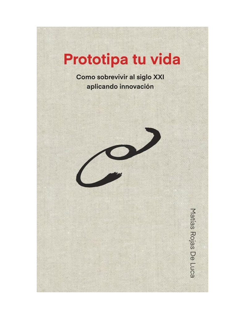 PROTOTIPA TU VIDA: COMO SOBREVIVIR AL SI