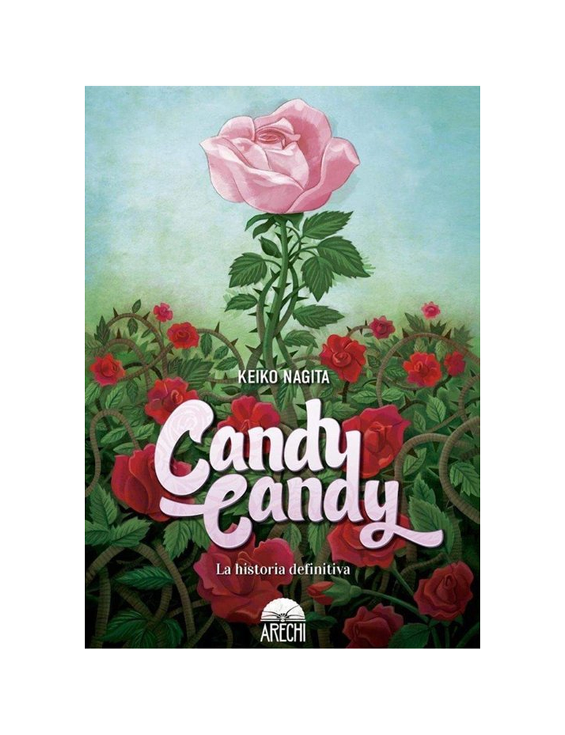 Candy Candy. La Historia Definitiva