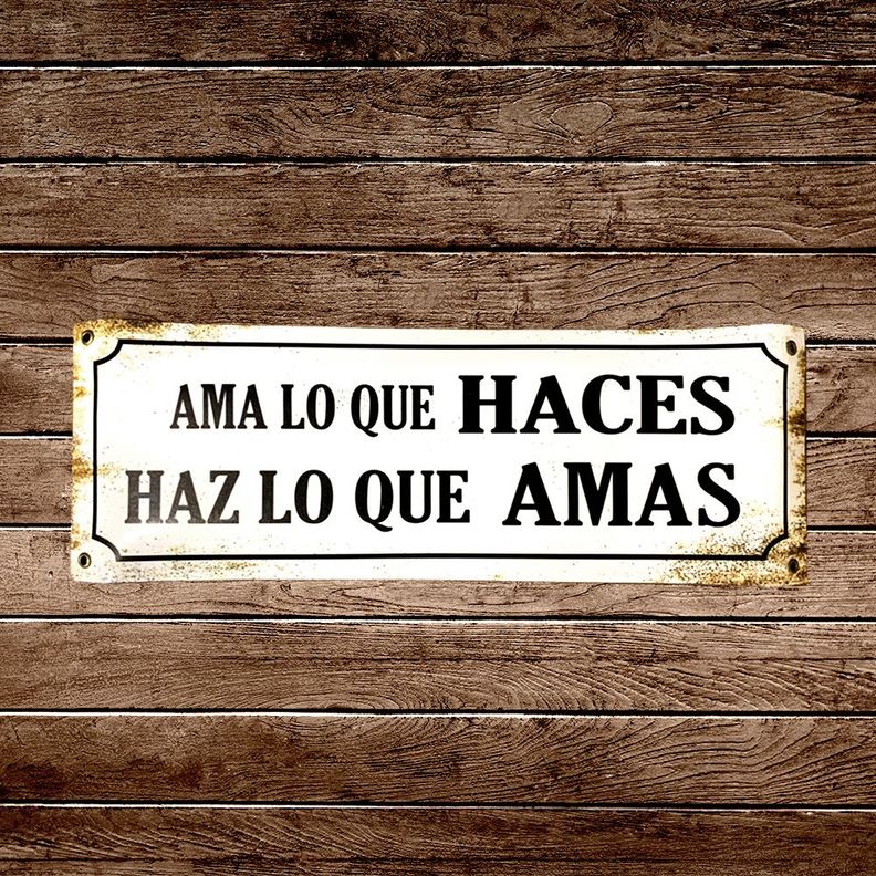CARTEL CHAPA 14x37 AMA LO QUE HACES HAZ LO QUE AMAS - FIRE CHILE-1
