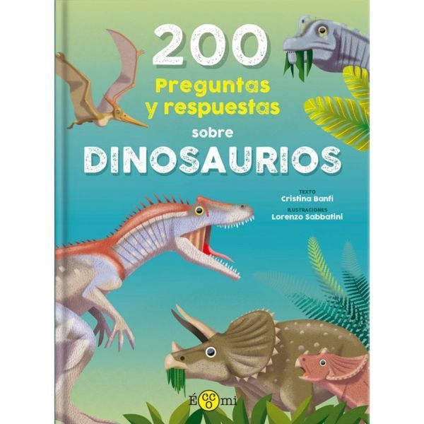 200 preguntas y respuestas sobre dinosaurios - C. Banfi-0