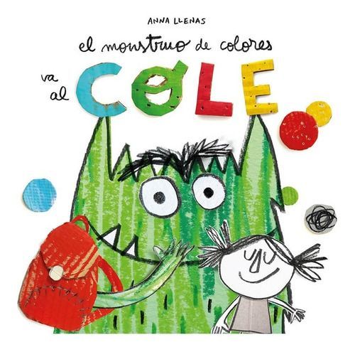 Libro El Monstruo De Colores Va Al Cole - Anna Llenas-0