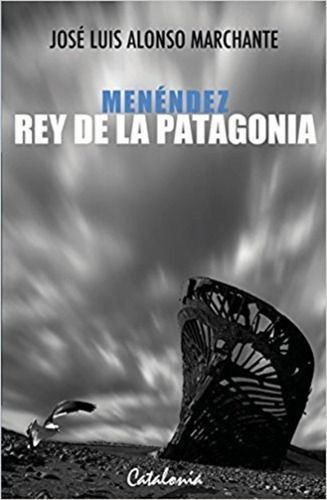 Menéndez Rey De La Patagonia - José Luis Alonso Marchante-0