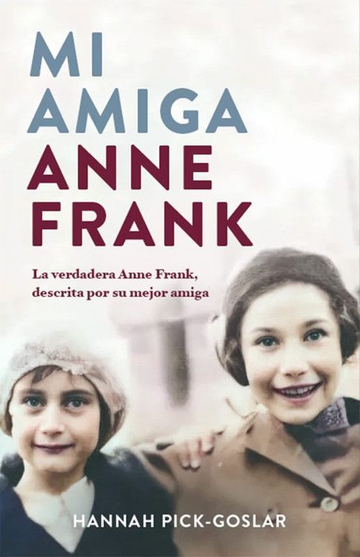 Libro Mi amiga Anne Frank - Hannah Pick-Goslar-0