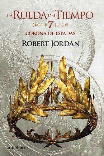 La Rueda Del Tiempo 7: La Corona De Espadas - Robert Jordan-0