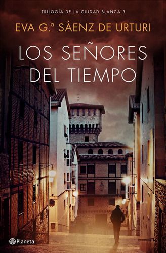 Los Señores Del Tiempo - Eva García Sáenz De Urturi --0