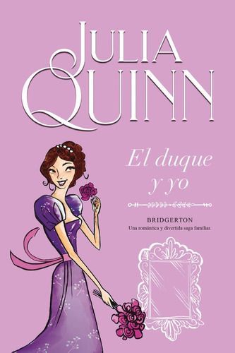 El Duque Y Yo (bridgerton 1) - Quinn, Julia --0