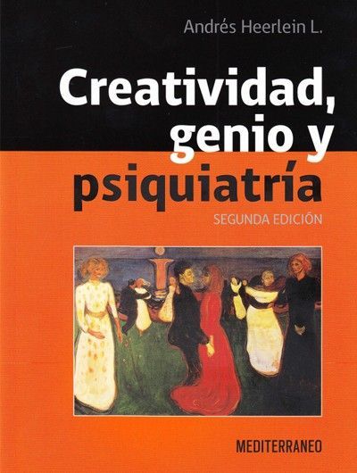 Creatividad, Genio y Psiquiatria 2a Ed.