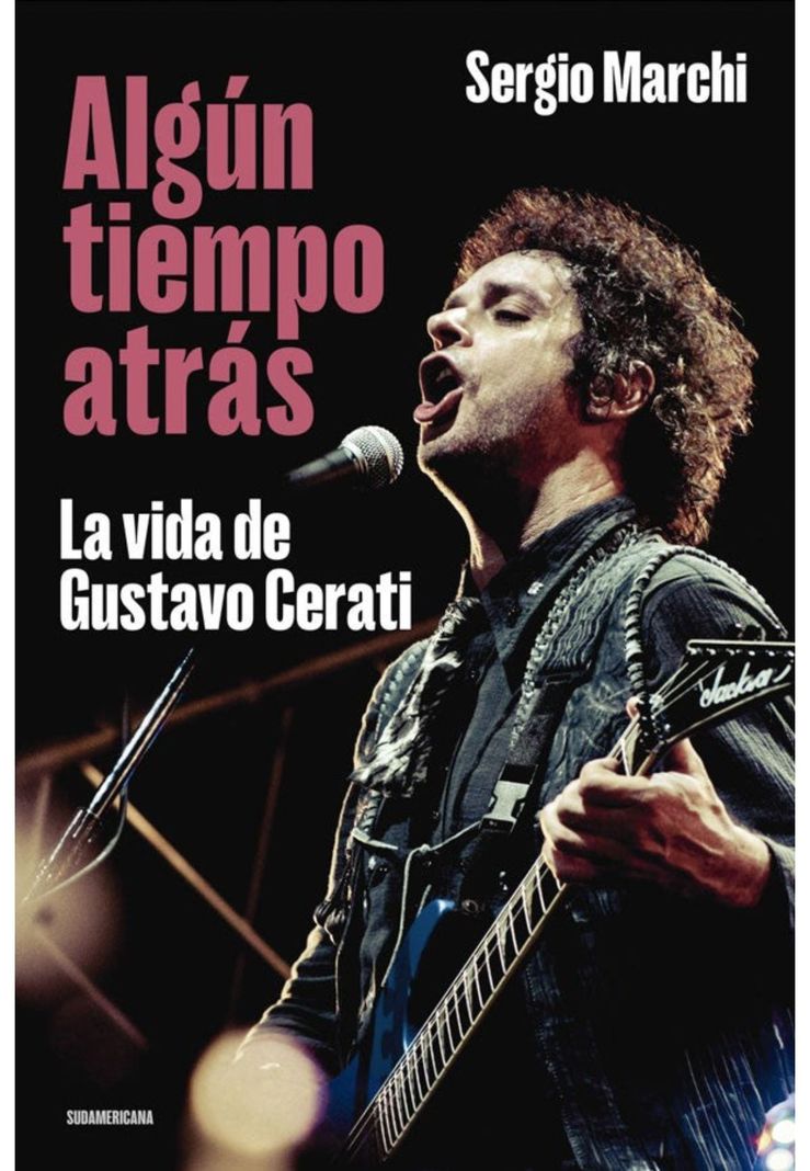Algun tiempo atras: La vida de Gustavo Cerati