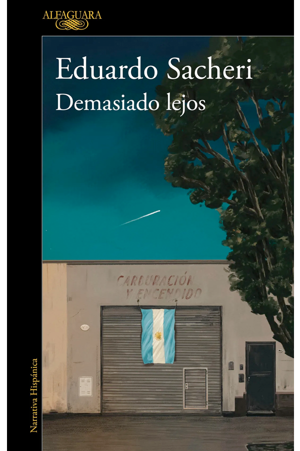 Demasiado lejos. De Eduardo Sacheri