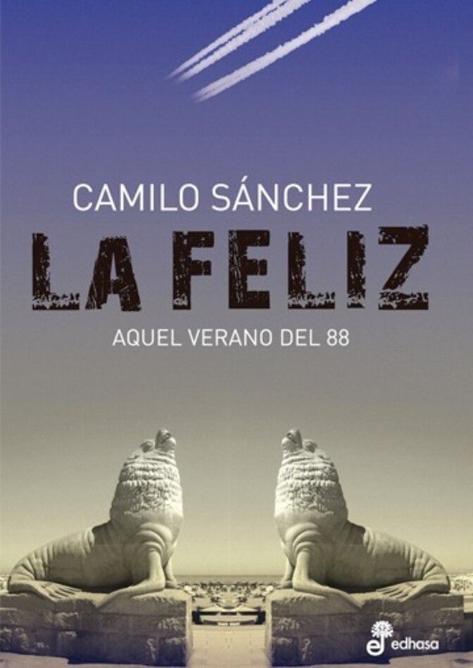 La Feliz. Aquel Verano Del 88