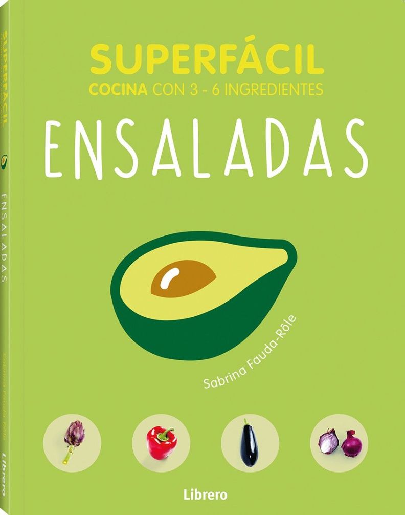 Superfacil - Ensaladas. Cocina Con 3 - 6 Ingredientes.