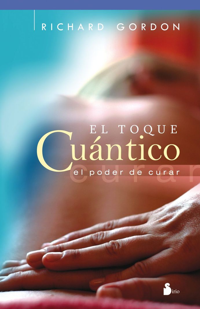 El toque cuantico. El poder de curar