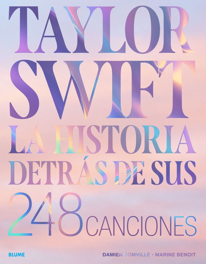 Taylor Swift. La historia detras de sus 248 canciones