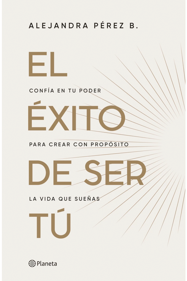 El exito de ser tu de Editorial Planeta